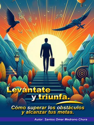 cover image of Levántate y triunfa. Cómo superar los obstáculos y alcanzar tus metas.